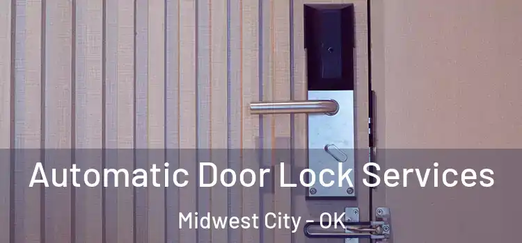  Automatic Door Lock Services Midwest City - OK