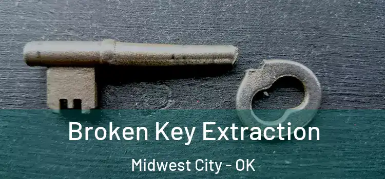  Broken Key Extraction Midwest City - OK