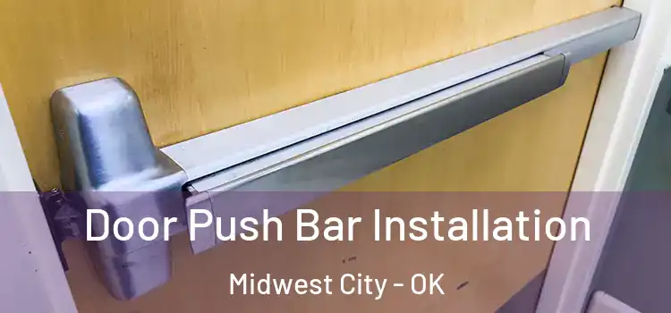 Door Push Bar Installation Midwest City - OK