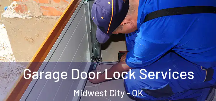 Garage Door Lock Services Midwest City - OK