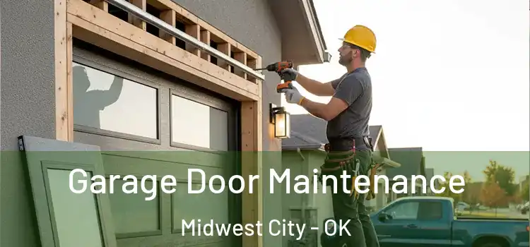 Garage Door Maintenance Midwest City - OK