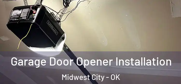  Garage Door Opener Installation Midwest City - OK