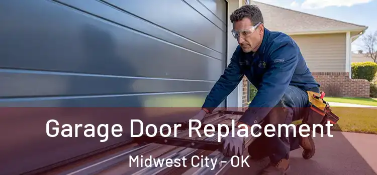  Garage Door Replacement Midwest City - OK