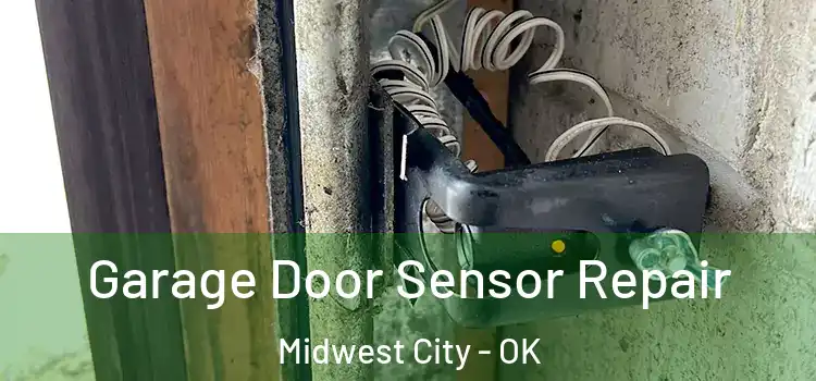 Garage Door Sensor Repair Midwest City - OK