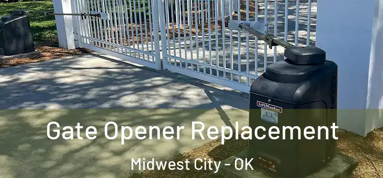  Gate Opener Replacement Midwest City - OK