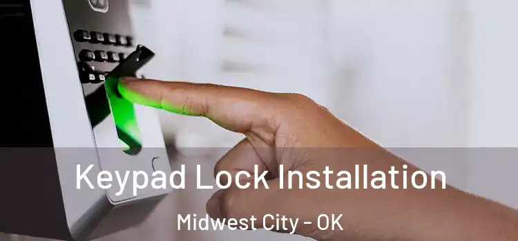  Keypad Lock Installation Midwest City - OK