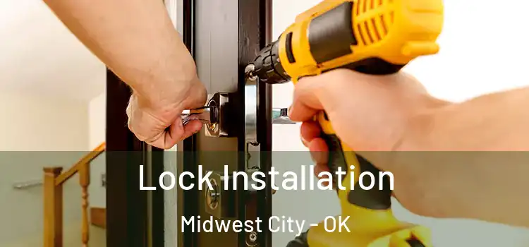  Lock Installation Midwest City - OK
