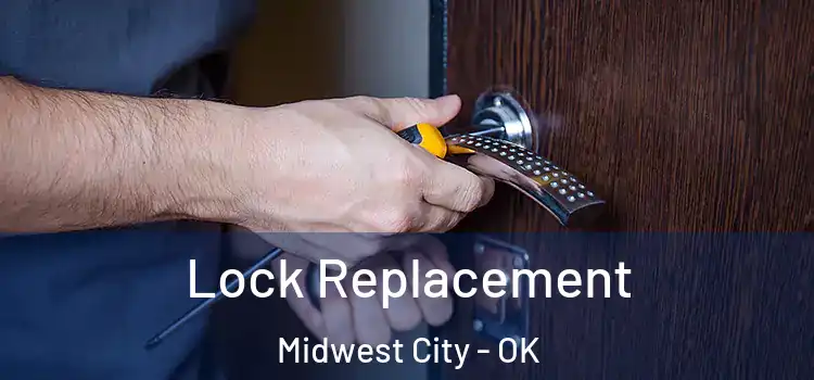  Lock Replacement Midwest City - OK