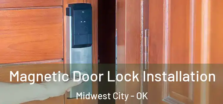  Magnetic Door Lock Installation Midwest City - OK