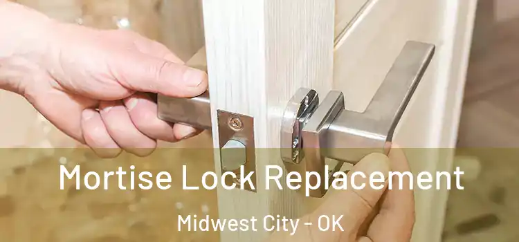  Mortise Lock Replacement Midwest City - OK
