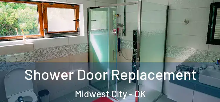  Shower Door Replacement Midwest City - OK