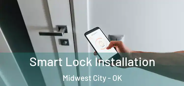 Smart Lock Installation Midwest City - OK